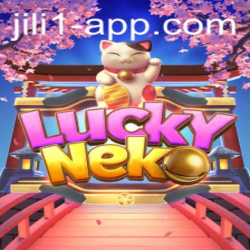 Explore the Enchanting World of LuckyNeko in JILI 1 App